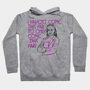 Come This Far Hoodie